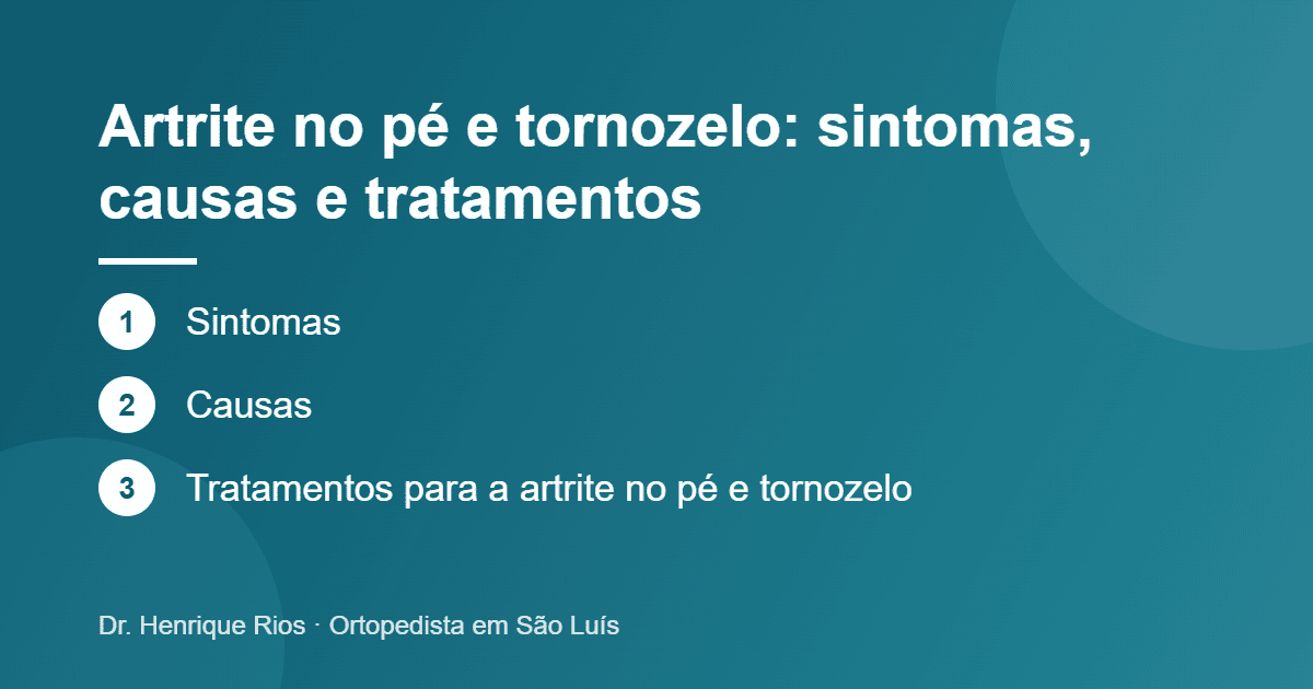 Artrite no pé e tornozelo: sintomas, causas e tratamentos, Dr. Henrique Rios