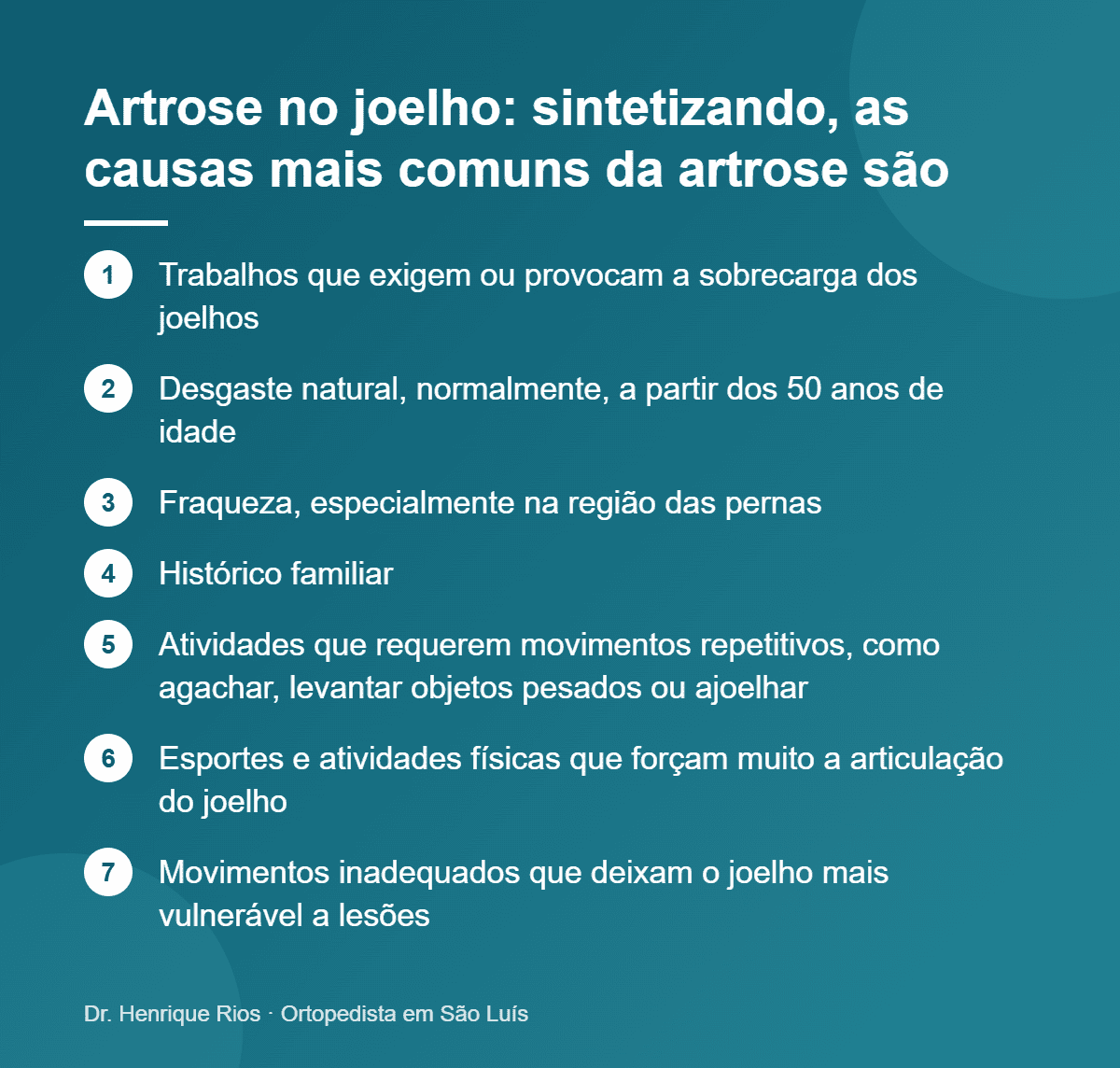 Artrose no joelho: sintetizando, as causas mais comuns da artrose são, Dr. Henrique Rios