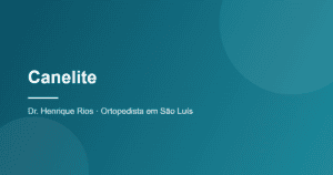 Canelite, Dr. Henrique Rios, ortopedista em São Luís