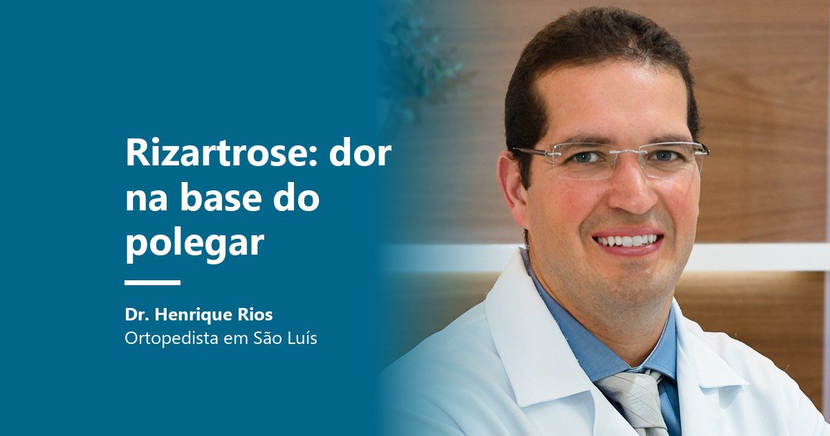 Rizartrose: Dr. Henrique Rios, ortopedista em São Luís