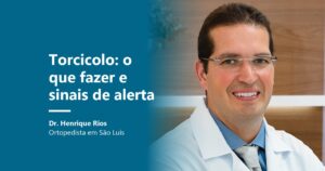 Torcicolo: o que fazer e sinais de alerta, Dr. Henrique Rios