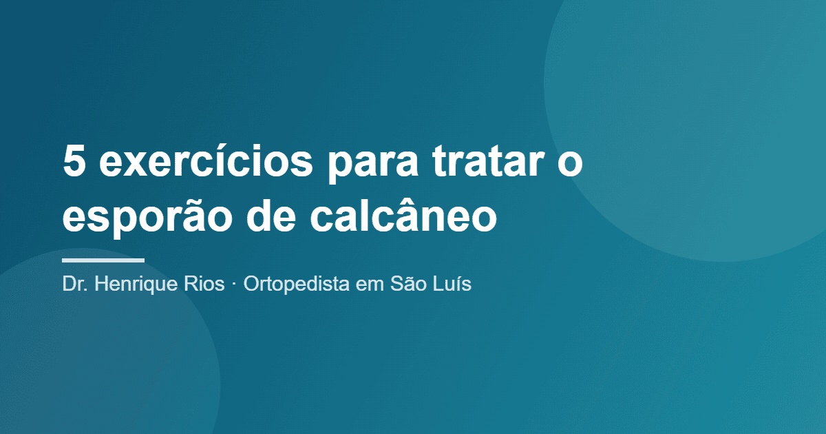 exercícios para esporão de calcâneo