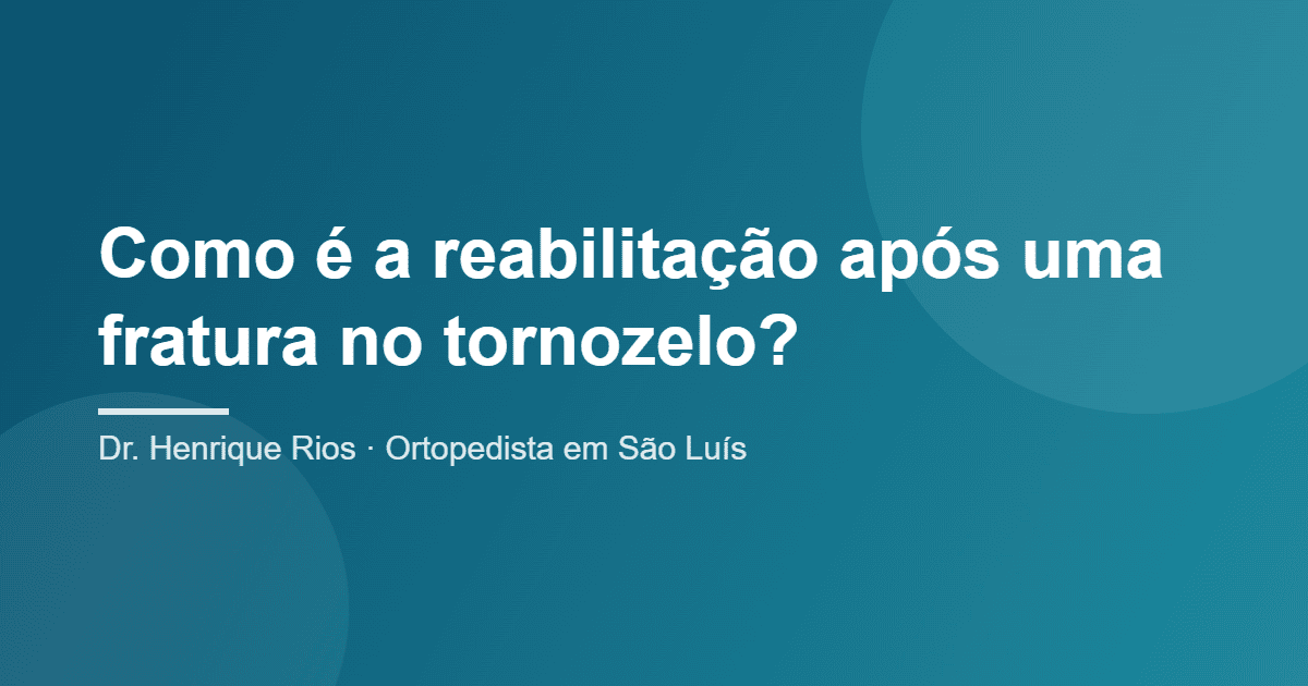 reabilitação após fratura no tornozelo