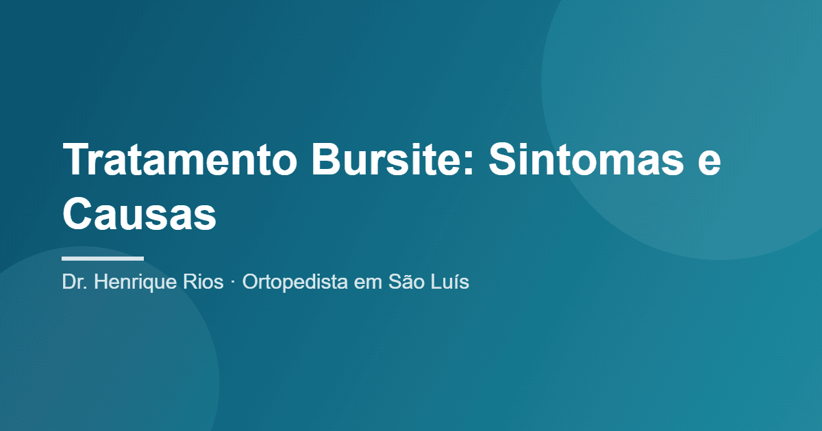 Bursite: sintomas, causas e tratamento