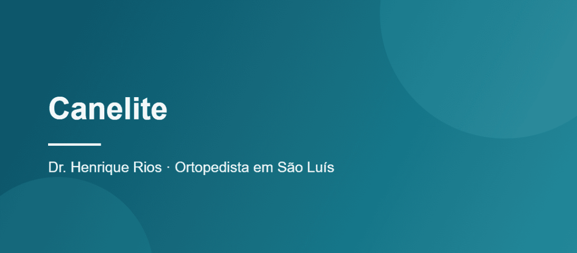 Canelite, Dr. Henrique Rios, ortopedista em São Luís